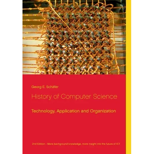 History of Computer Science: Technology, Application and Organization