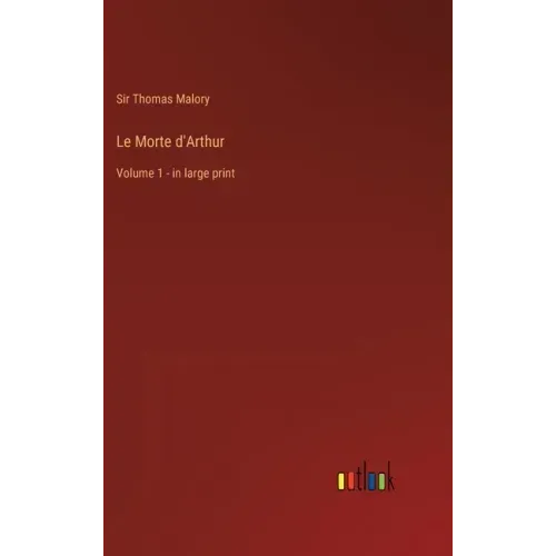 Le Morte d'Arthur: Volume 1 - in large print
