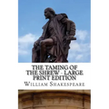 The Taming of the Shrew - Large Print Edition: A Play