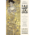 The Lady in Gold: The Extraordinary Tale of Gustav Klimt's Masterpiece, Portrait of Adele Bloch-Bauer