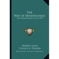 The Way of Mindfulness: The Satipatthana Sutta 1949