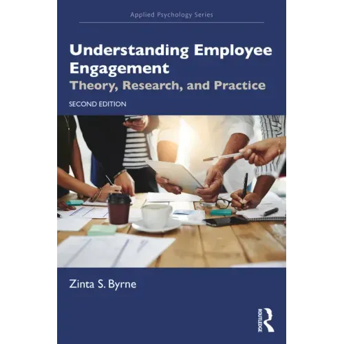 Understanding Employee Engagement: Theory, Research, and Practice