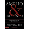 Amplio y profundo: Edificando iglesias de las que todos quisieran ser parte = Deep and Wide