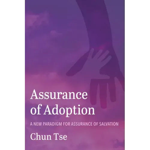 Assurance of Adoption: A New Paradigm for Assurance of Salvation