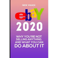 eBay 2020: Why You're Not Selling Anything, and What You Can Do About It