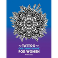 Tattoo Coloring Book For Women: Anti-Stress Coloring Book for Women's Relaxation, Detailed Tattoo Designs of Lion, Owl, Butterfly, Birds, Flowers, Sun