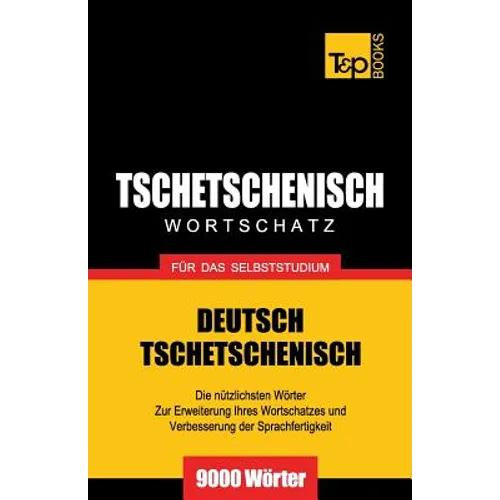 Tschetschenischer Wortschatz für das Selbststudium - 9000 Wörter