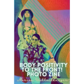 Pride Body Positivity To the Front! Zine