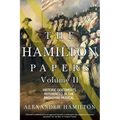 The Hamilton Papers: Volume 2: Historic Documents Referenced in the Broadway Musical