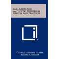 Bull Cook And Authentic Historical Recipes And Practices