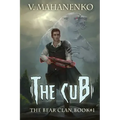 The Cub (The Bear Clan Book 1): A Progression Fantasy