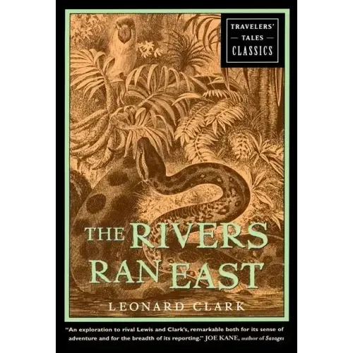 The Rivers Ran East: Travelers' Tales Classics