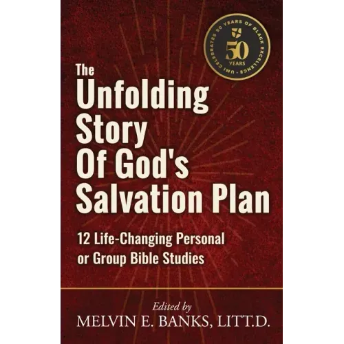 The Unfolding Story of God's Salvation Plan: 12 Life-Changing Personal or Group Studies