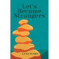 Let's Become Strangers