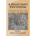 A Reluctant Pantheism: Discovering the Divine in Nature