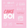 Cakeboi: A Collection of Classic Bakes
