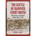 The Battle of Hanover Court House: Turning Point of the Peninsula Campaign, May 27, 1862