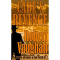 Cade's Revenge: The Western Adventures of Cade McCall Book II