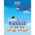 A Rabbit in the Sky, Oh Me, Oh My!