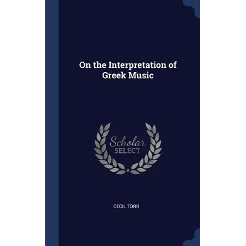 On the Interpretation of Greek Music