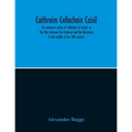 Caithreim Cellachain Caisil: The Victorious Career Of Cellachan Of Cashel, Or, The Wars Between The Irishmen And The Norsemen In The Middle Of The 10T