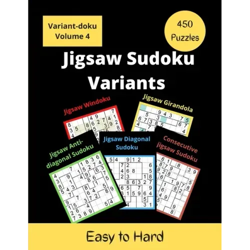 Jigsaw Sudoku Variants: 5 different types of irregular sudoku puzzles for adults (easy to hard)