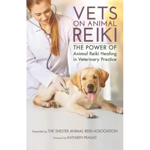 Vets on Animal Reiki: The Power of Animal Reiki Healing in Veterinary Practice