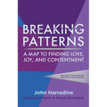 Breaking Patterns: A Map to Finding Love, Joy, and Contentment