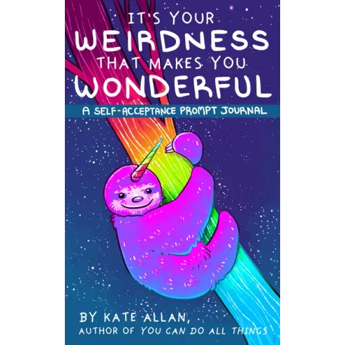 It's Your Weirdness That Makes You Wonderful: A Self-Acceptance Prompt Journal (Art Therapy, Anxiety Journal for Strong Women)
