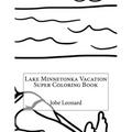 Lake Minnetonka Vacation Super Coloring Book