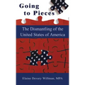 Going to Pieces: The Dismantling of the United States of America