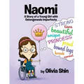 Naomi: A Story of a Young Girl with Osteogenesis Imperfecta