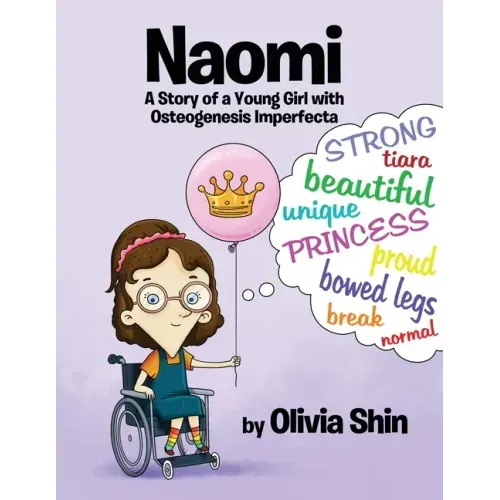 Naomi: A Story of a Young Girl with Osteogenesis Imperfecta