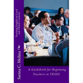 Teaching English in Local and Global Contexts: A guidebook for beginning teachers in TESOL