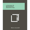 A History of Renaissance Architecture