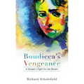 Boudicca's Vengeance: A Queen's Fight for Her Realm