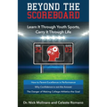 Beyond the Scoreboard: Learn It Through Youth Sports, Carry It Through Life