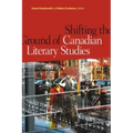 Shifting the Ground of Canadian Literary Studies