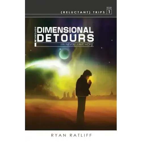 (Reluctant) Trips Book 1: Through Dimensional Detours