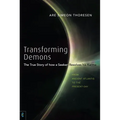 Transforming Demons: The True Story of How a Seeker Resolves His Karma: From Ancient Atlantis to the Present-Day
