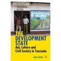 The Development State: Aid, Culture and Civil Society in Tanzania