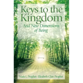 Keys To The Kingdom: Opening New Dimensions of Being
