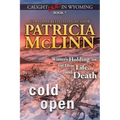 Cold Open: (Caught Dead in Wyoming, Book 7)