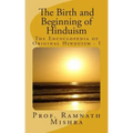 The Birth and Beginning of Hinduism