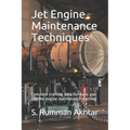 Jet Engine Maintenance Techniques: Complete training data for basic gas turbine engine maintenance learning