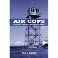 Air Cops: A Personal History of Air Traffic Control