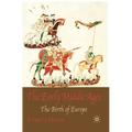 The Early Middle Ages: The Birth of Europe