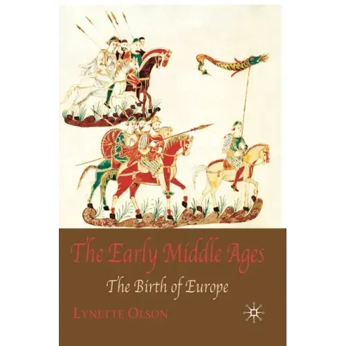 The Early Middle Ages: The Birth of Europe