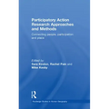 Participatory Action Research Approaches and Methods: Connecting People, Participation and Place