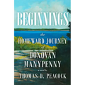 Beginnings: The Homeward Journey of Donovan Manypenny